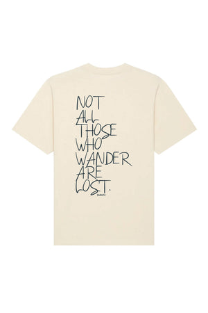 Tricou Friz print Not all those who wander are lost Natural Raw - spate