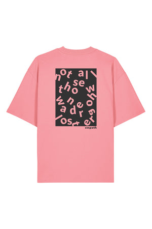 Tricou Blaro print Not all those who wander are lost Pink Joy - spate