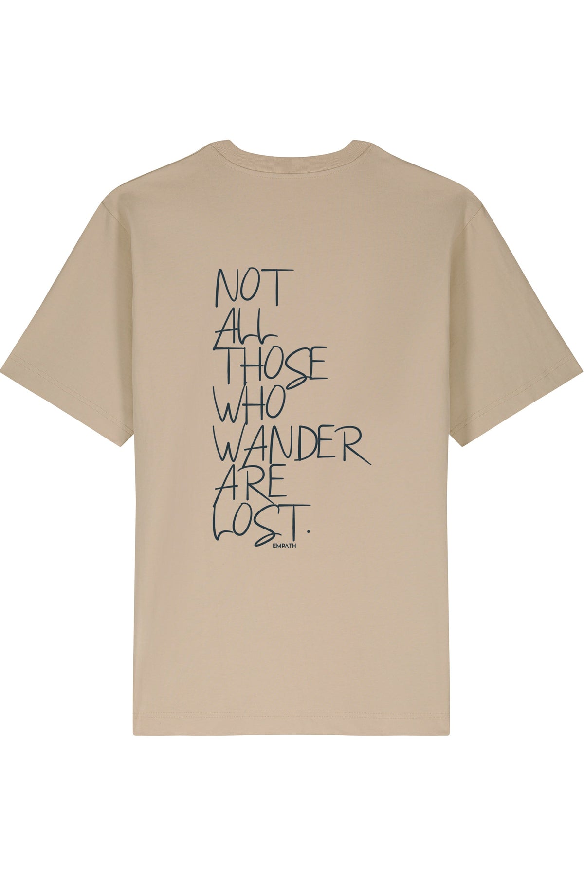 Tricou Friz print Not all those who wander are lost Desert Dust - spate