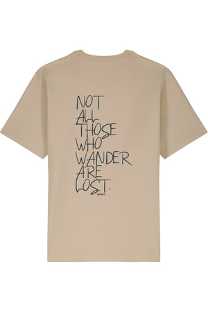 Tricou Friz print Not all those who wander are lost Desert Dust - spate