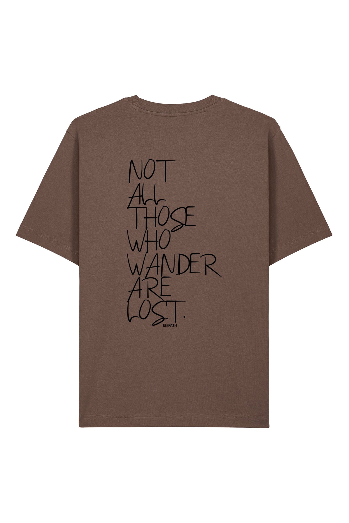 Tricou Friz print Not all those who wander are lost Mocha - spate