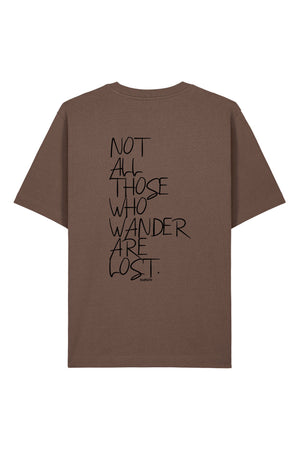 Tricou Friz print Not all those who wander are lost Mocha - spate